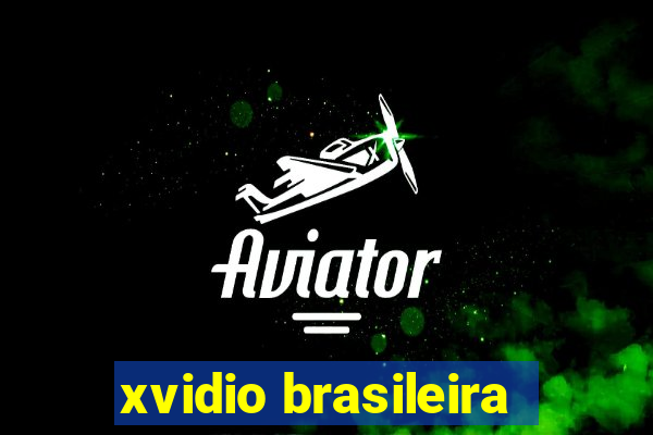 xvidio brasileira